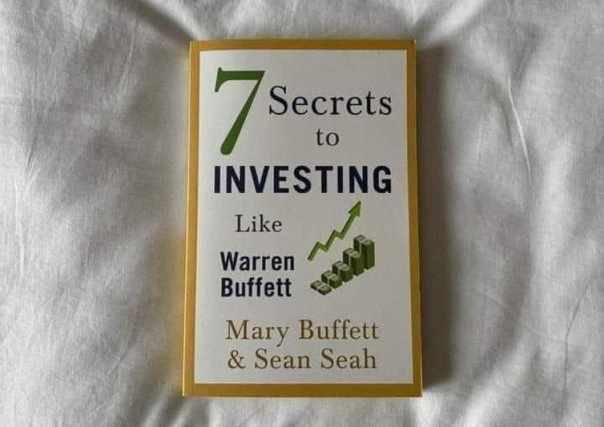 7 Secrets to Investing Like Warren Buffett by Mary Buffett