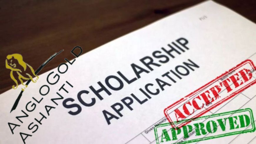 AngloGold Ashanti Scholarship: Eligibility, Application, And Benefits