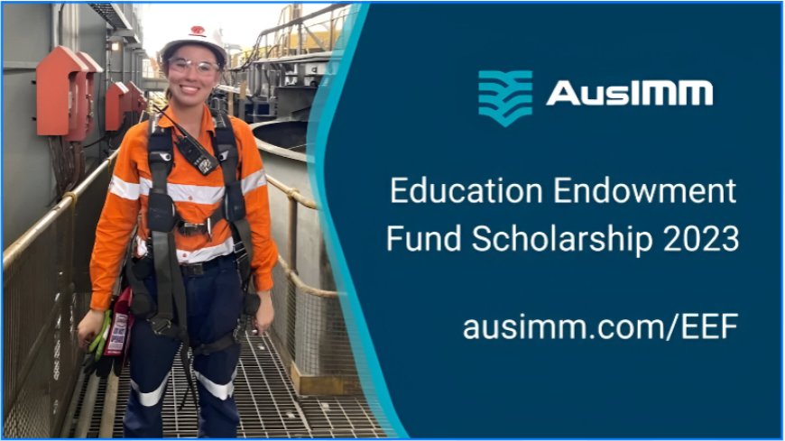 Australian Institute Of Mining and Metallurgy (AusIMM) Scholarship: Eligibility, Application And Benefits