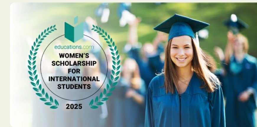 Educations.com Women's Scholarship for International Students 2025