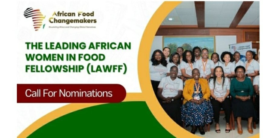 Nominations Are Opened For The Leading Women African Women In Food Fellowship